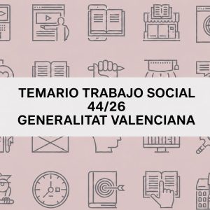 Temario Trabajo Social 44/26 Generalitat Valenciana